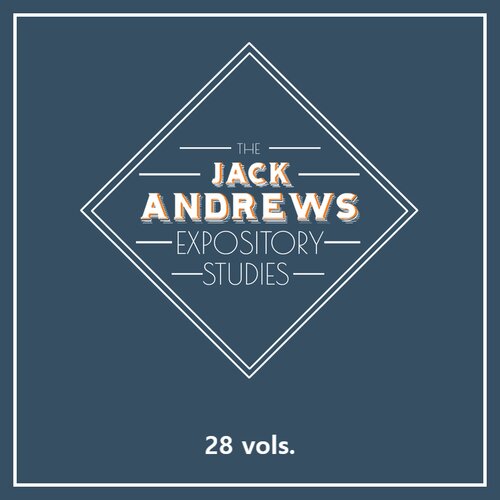 The Jack Andrews Expository Studies (28 vols.)