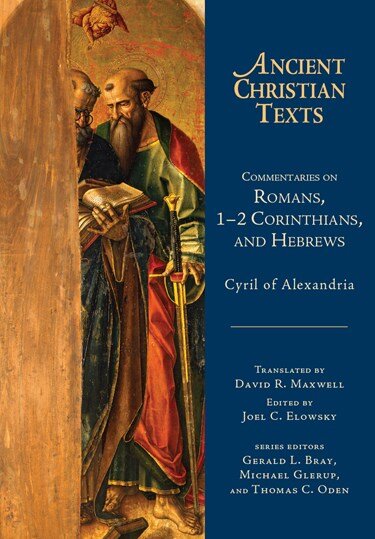 Commentaries on Romans, 1-2 Corinthians, and Hebrews (Ancient Christian Texts | ACT)