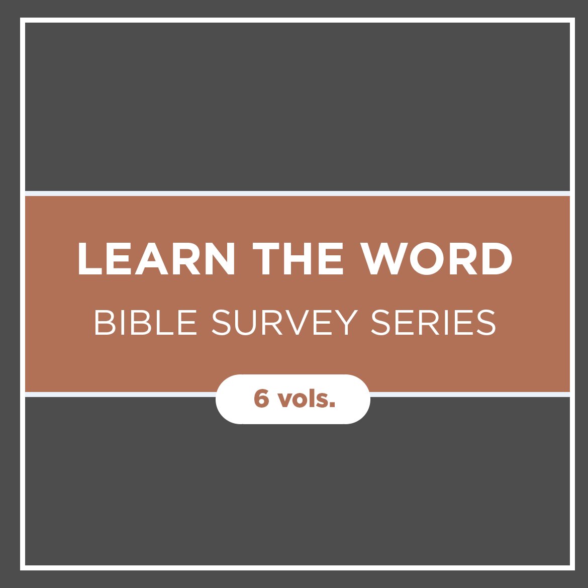 Learn the Word Bible Survey Series (6 vols.)