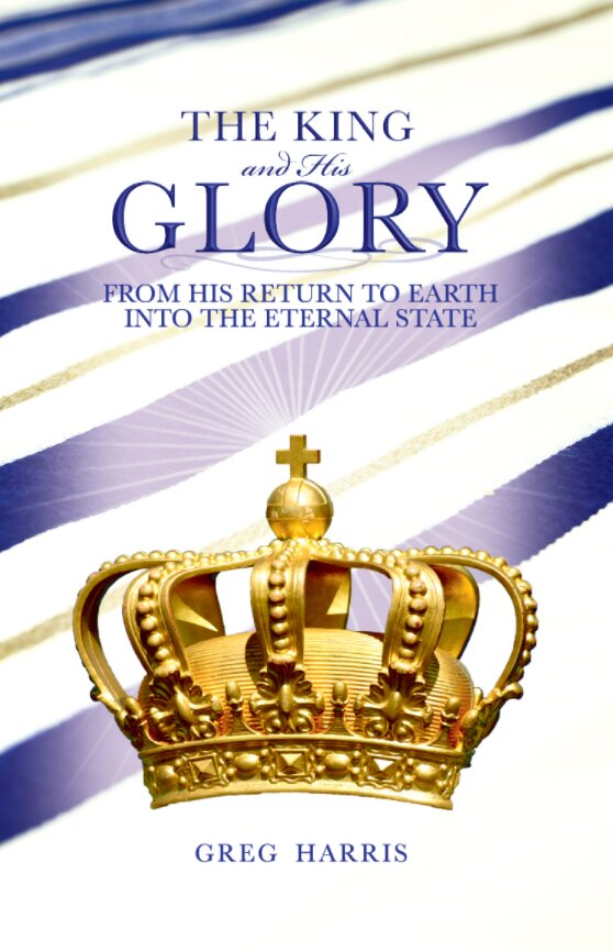 The King and His Glory: From His Return Into the Eternal State