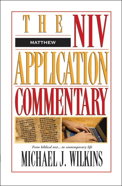 Matthew (NIV Application Commentary | NIVAC)