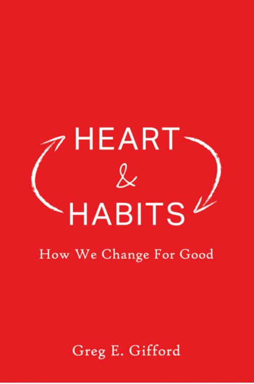 Heart & Habits: How We Change for Good