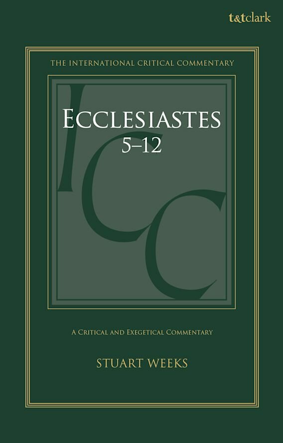 Ecclesiastes 5-12: A Critical and Exegetical Commentary (International Critical Commentary | ICC)
