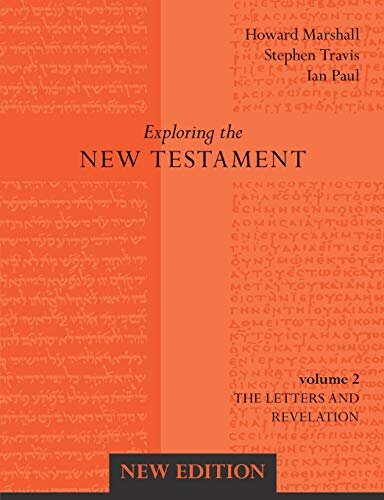 Exploring the New Testament, vol. 2: Letters and Revelation, new ed.