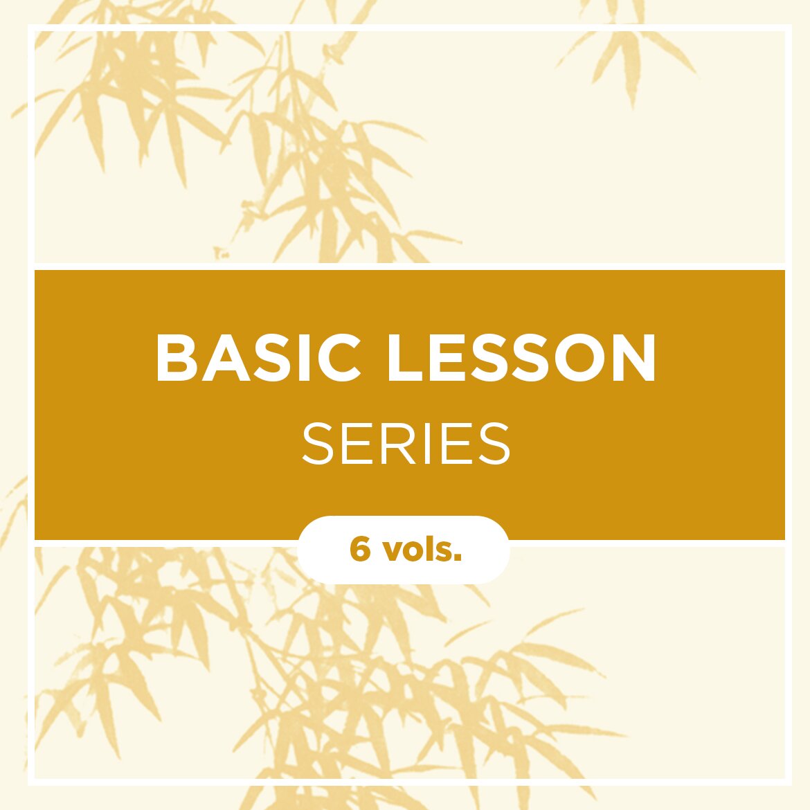 Basic Lesson Series (6 vols.)