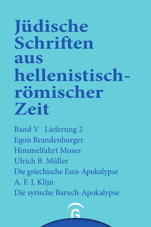 Himmelfahrt Moses. Die griechische Esra-Apokalypse. Die syrische Baruch-Apokalypse (Jüdische Schriften aus hellenistisch-römischer Zeit | JSHRZ) (V/2)