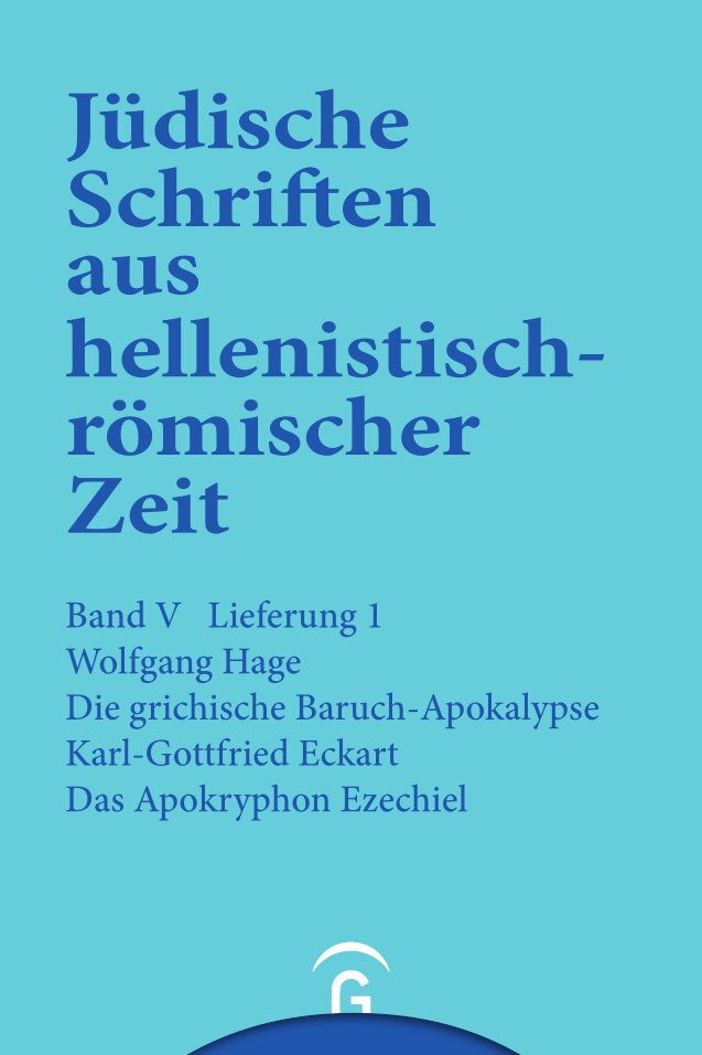 Die griechische Baruch-Apokalypse. Das Apokryphon Ezechiel (Jüdische Schriften aus hellenistisch-römischer Zeit | JSHRZ) (V/1)