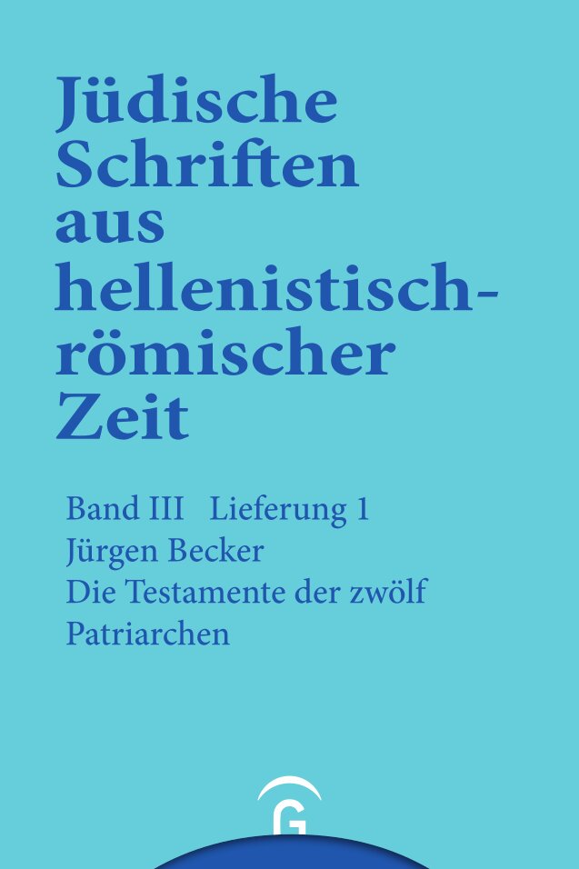 Die Testamente der zwölf Patriarchen (Jüdische Schriften aus hellenistisch-römischer Zeit | JSHRZ) (III/1)