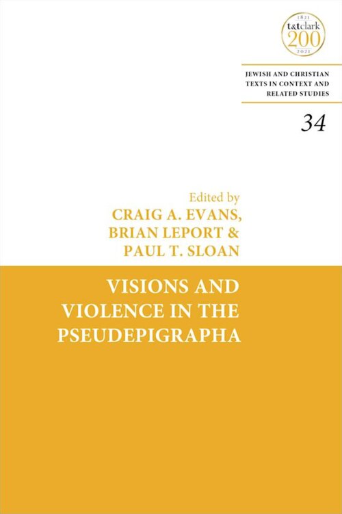 Visions and Violence in the Pseudepigrapha (Jewish and Christian Texts)