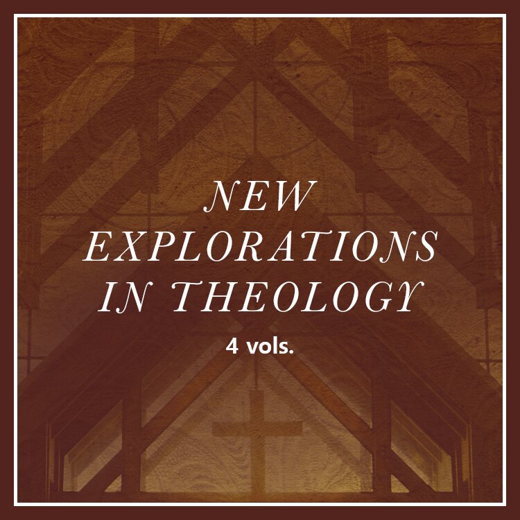 New Explorations in Theology | NET (4 vols.)