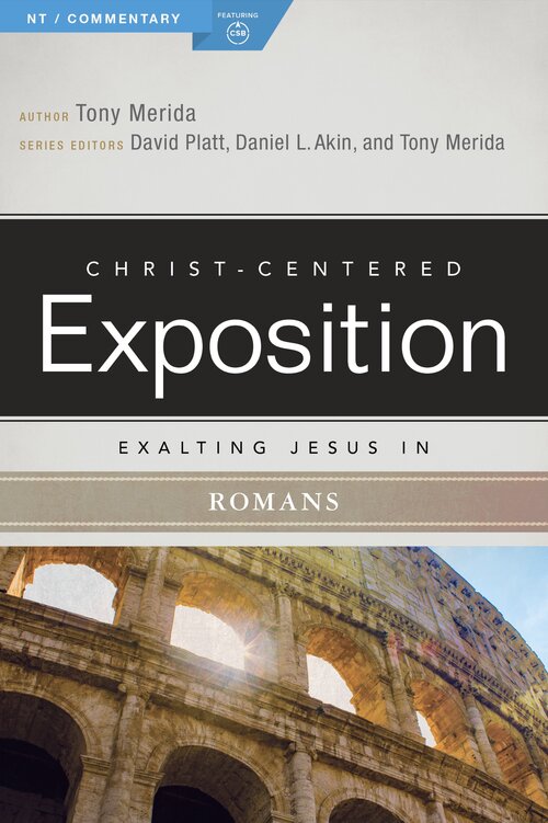 Exalting Jesus in Romans (Christ-Centered Exposition Commentary | CCE)