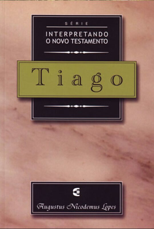 Tiago - Série Interpretando o Novo Testamento