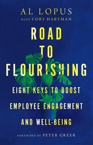 Road to Flourishing: Eight Keys to Boost Employee Engagement and Well-Being