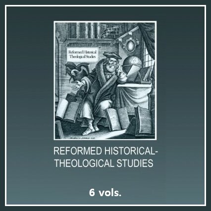 Reformed Historical Theological Studies Series (6 vols.)