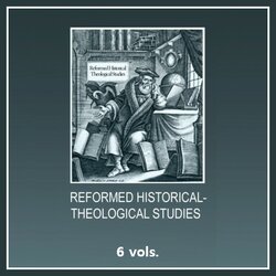 Reformed Historical Theological Studies Series (6 vols.) 
