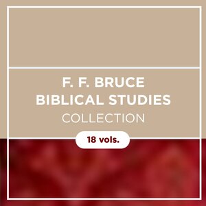 F. F. Bruce Biblical Studies Collection (18 vols.)