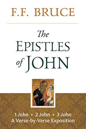 The Epistles of John: A Verse-by-Verse Exposition