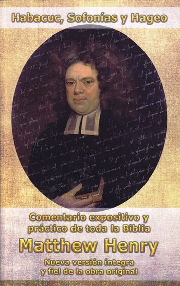 Habacuc, Sofonías, Hageo: Comentario expositivo y práctico de toda la Biblia