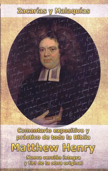 Zacarías y Malaquías: Comentario expositivo y práctico de toda la Biblia