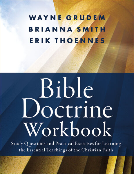 Bible Doctrine Workbook: Study Questions and Practical Exercises for Learning the Essential Teachings of the Christian Faith