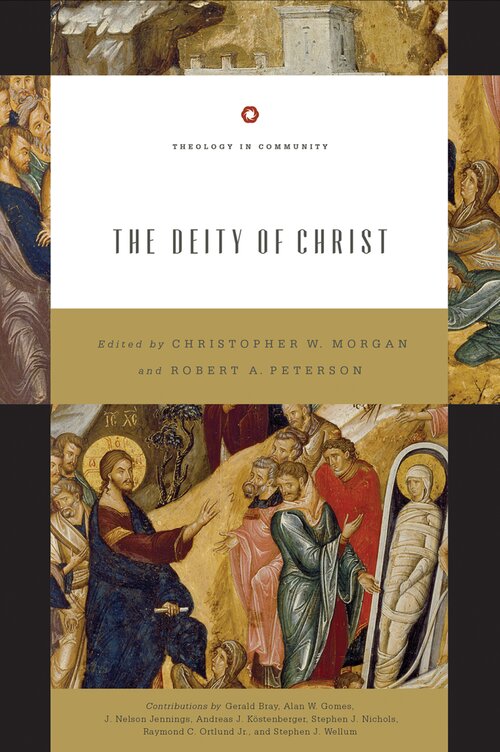 The Deity of Christ (Theology in Community)