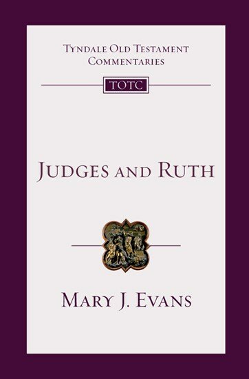 Judges and Ruth: An Introduction and Commentary (Tyndale Old Testament Commentary | TOTC)