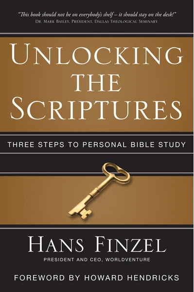Unlocking The Scriptures: Three Steps to Personal Bible Study