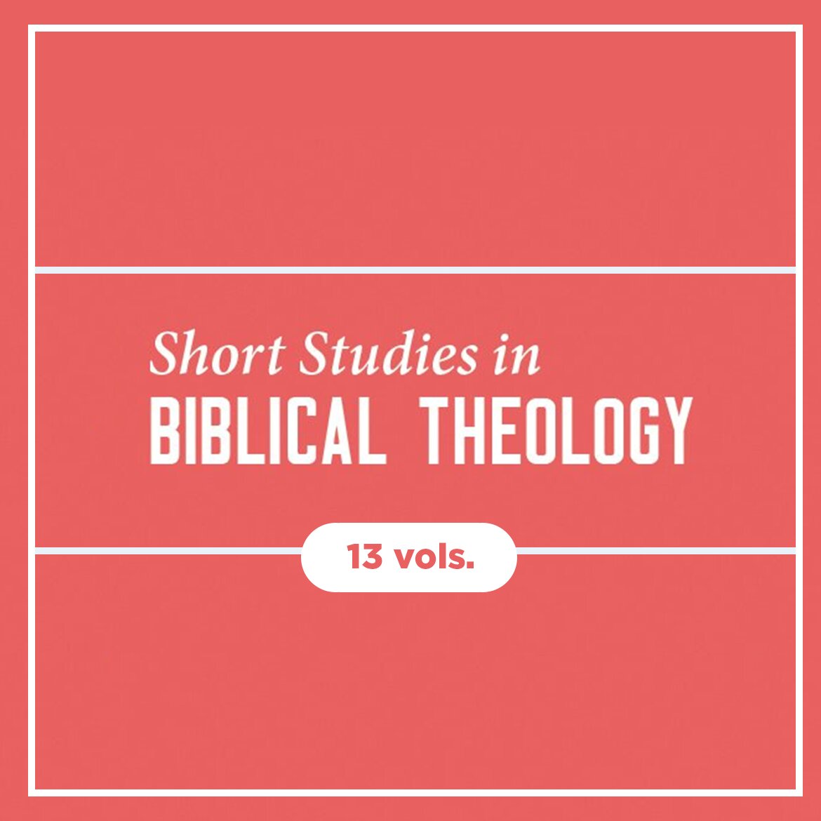 Short Studies in Biblical Theology | SSBT (13 vols.)