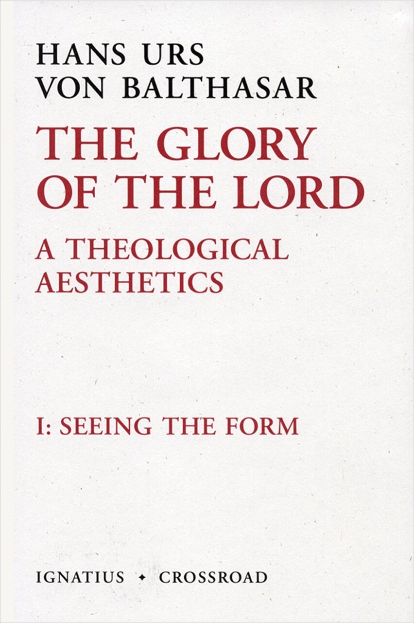 The Glory of the Lord, vol. I: Seeing the Form