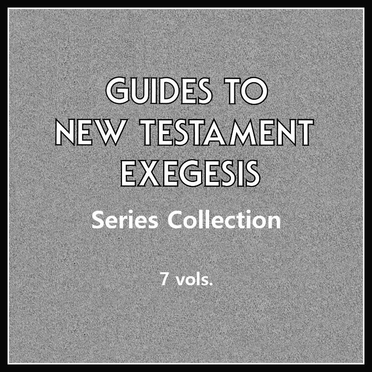 Guides to New Testament Exegesis Collection (7 vols.)