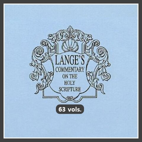 Lange's Commentary on the Holy Scriptures | LCHS (63 vols.)