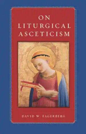 On Liturgical Asceticism