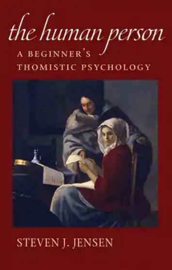 The Human Person: A Beginner's Thomistic Psychology