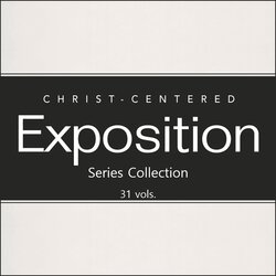 Christ Centered Exposition Commentary Series Collection | CCE (31 vols.)