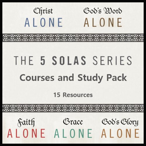 The 5 Solas Series Courses and Study Pack, 15 Resources