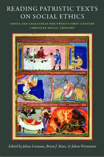 Reading Patristic Texts on Social Ethics: Issues and Challenges for Twenty-First-Century Christian Social Thought (CUA Studies in Early Christianity)