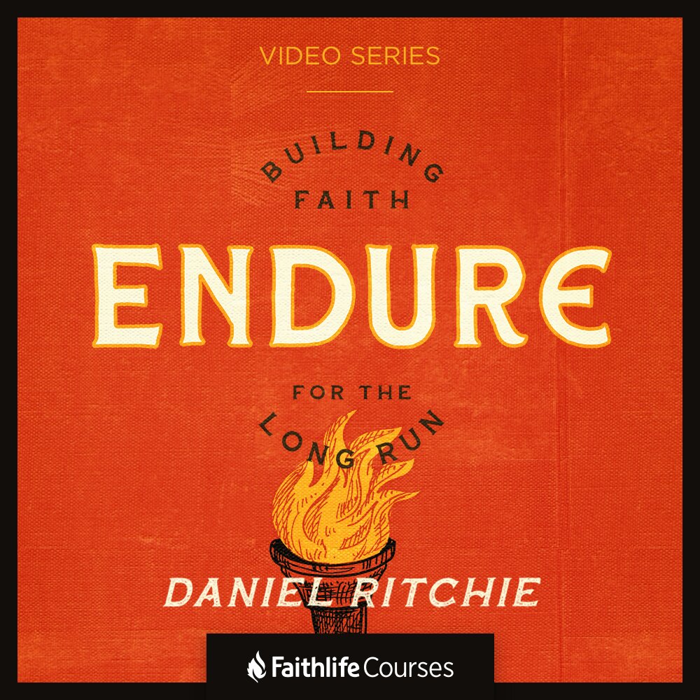 Endure Video Series: Building Faith for the Long Run