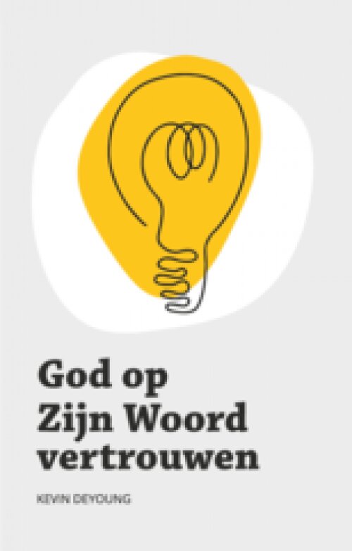 God op Zijn Woord vertrouwen