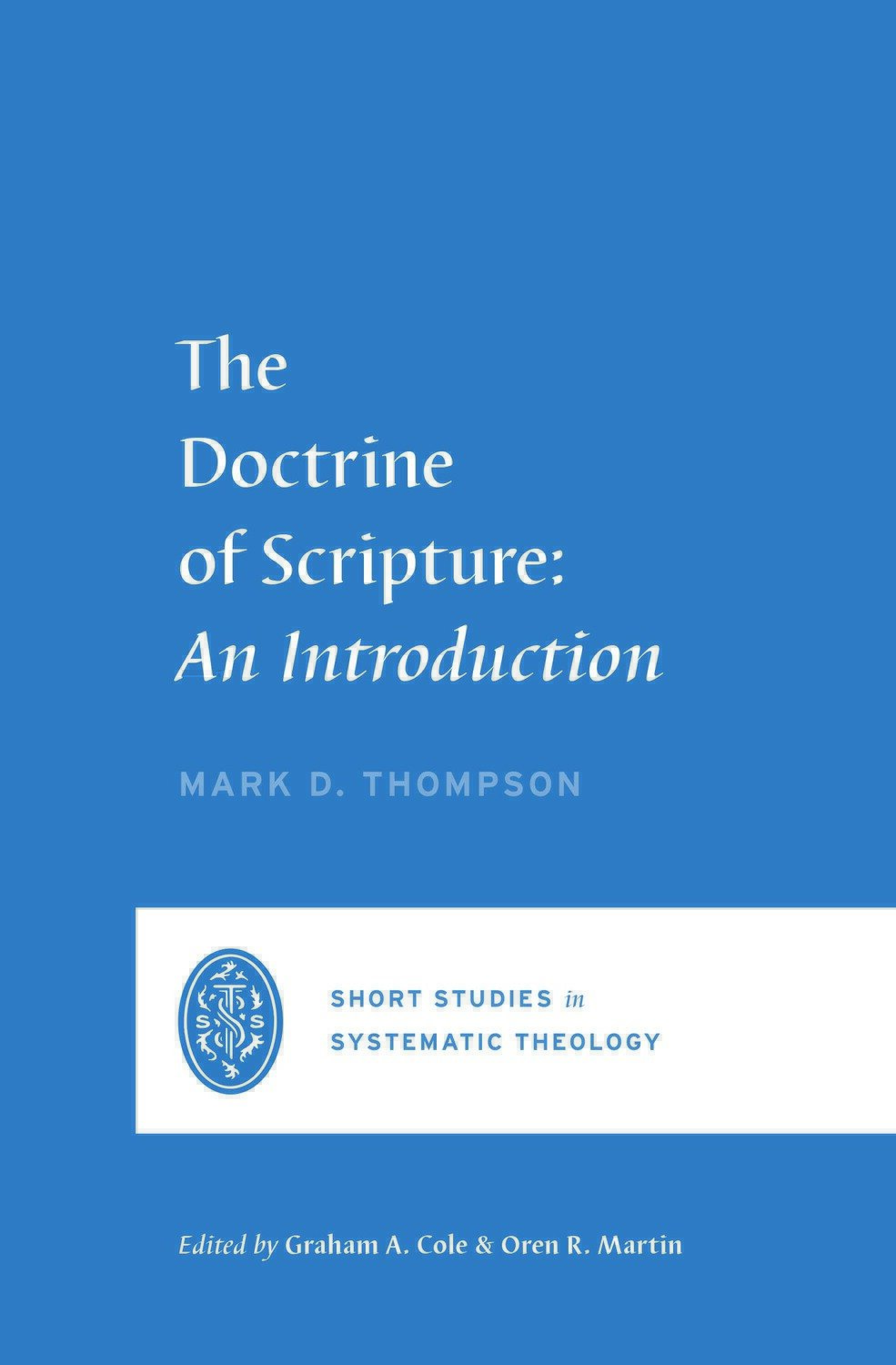 The Doctrine of Scripture: An Introduction (Short Studies in Systematic Theology)