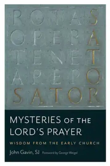 Mysteries of the Lord's Prayer: Wisdom from the Early Church