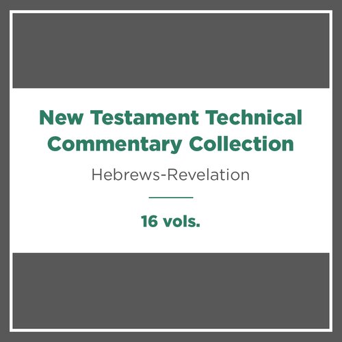 Hebrews-Revelation, 16 vols. (New Testament Technical Commentary Collection)