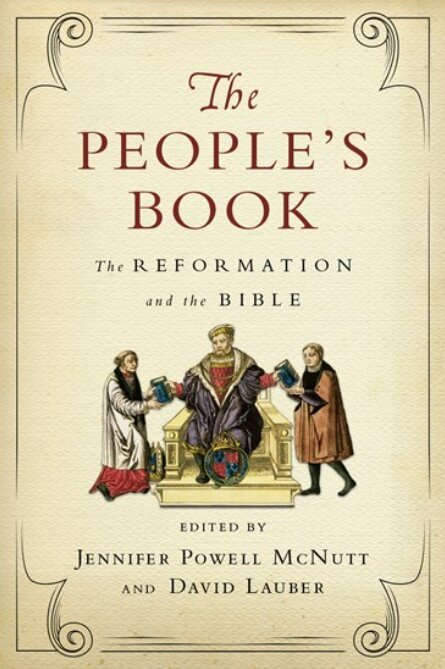 The People's Book: The Reformation and the Bible (Wheaton Theology Conference Series)