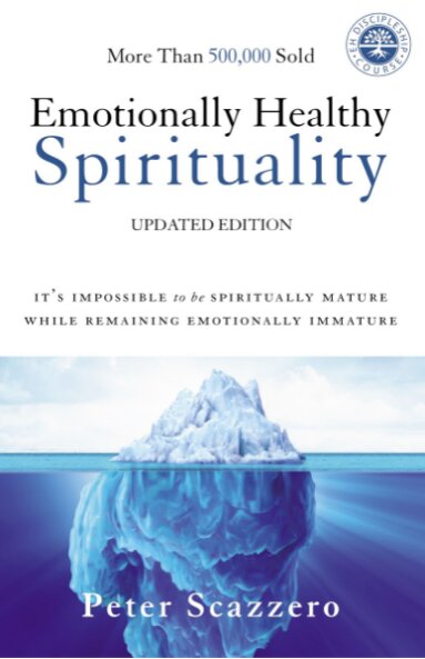 Emotionally Healthy Spirituality: It’s Impossible to Be Spiritually Mature, while Remaining Emotionally Immature
