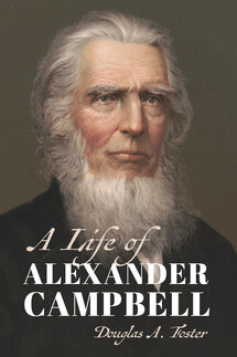A Life of Alexander Campbell (Library of Religious Biography | LRB)
