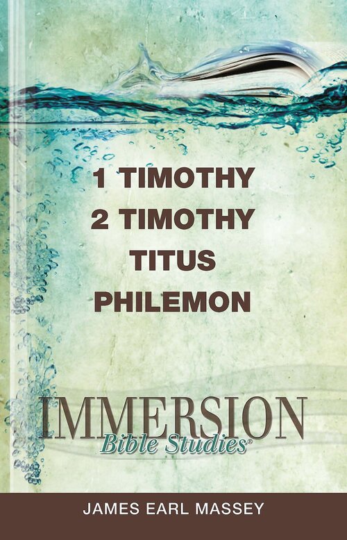 Immersion Bible Studies: 1 and 2 Timothy, Titus, Philemon
