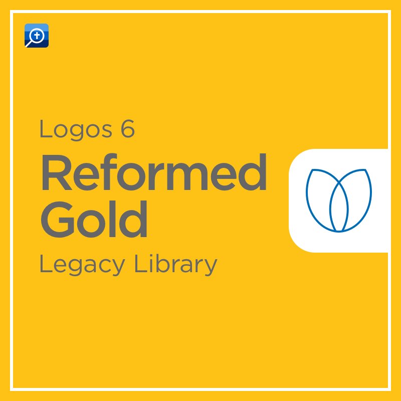 Logos 6 Reformed Gold Legacy Library