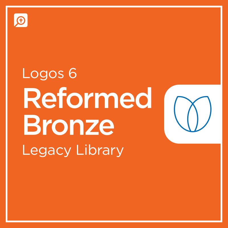 Logos 6 Reformed Bronze Legacy Library
