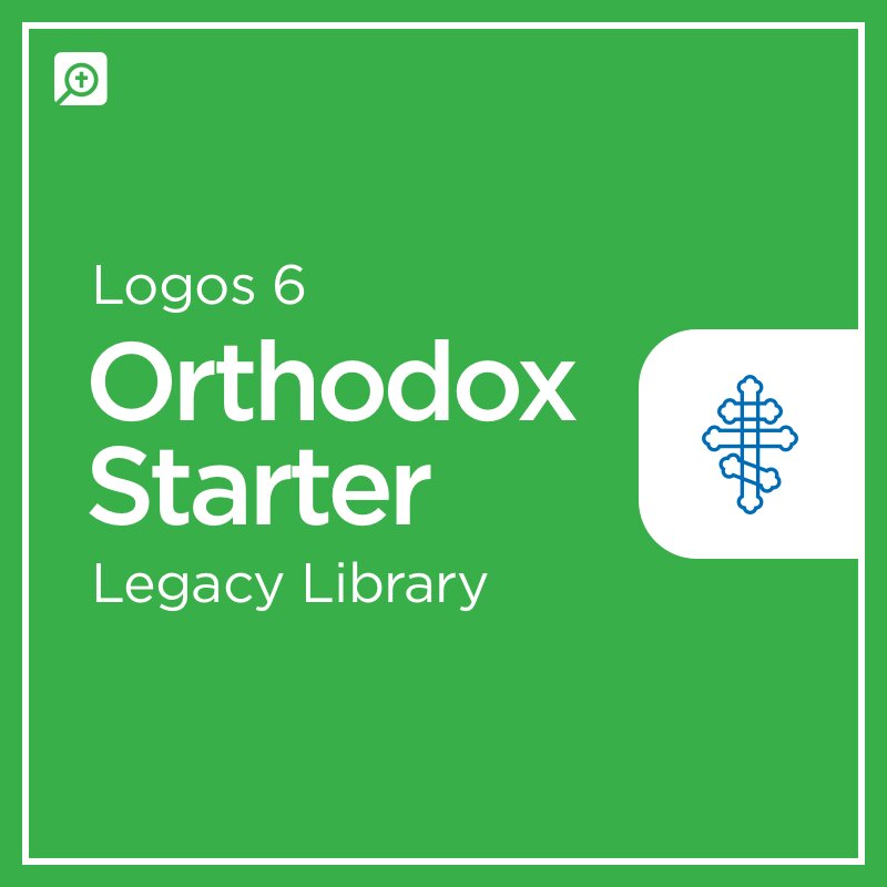 Logos 6 Orthodox Starter Legacy Library