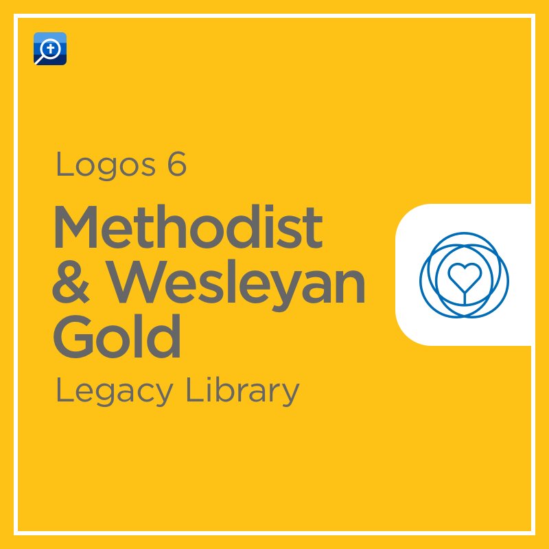 Logos 6 Methodist & Wesleyan Gold Legacy Library