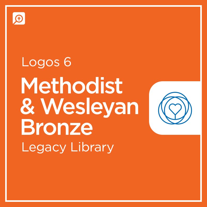 Logos 6 Methodist & Wesleyan Bronze Legacy Library